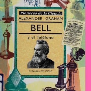 Alexander Graham Bell y el teléfono - Steve Parker