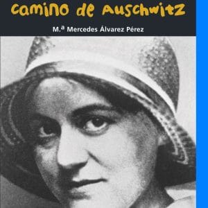 Edith Stein, Camino a Auschwitz - María Mercedes Álvarez Pérez