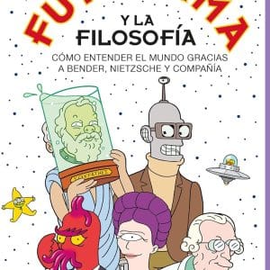 Futurama y la Filosofía - Courtland Lewis
